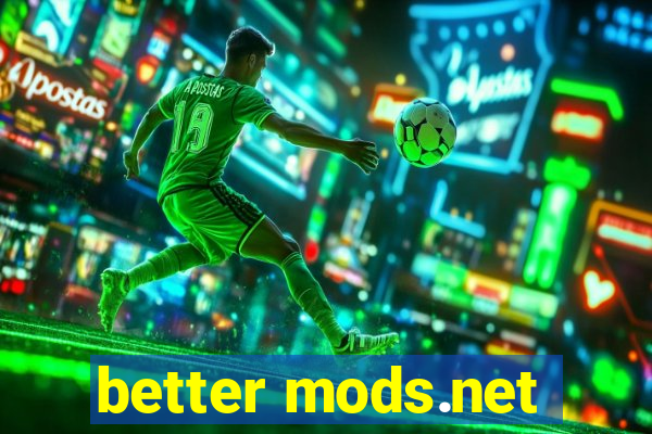 better mods.net